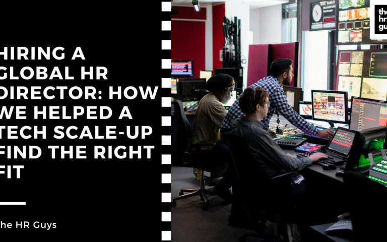 Hiring a Global HR Director: How We Helped a Tech Scale-Up Find the Right Fit