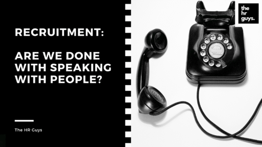Recruitment: Are We Done With Speaking With People?