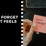Don’t Forget How It Feels
